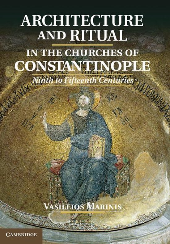 Architecture and Ritual in the Churches of Constantinople - cover
