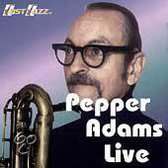 Pepper Adams Live
