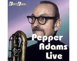 Pepper Adams Live