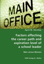 Factors affecting the career path and aspiration level of a school leader - Men versus Women