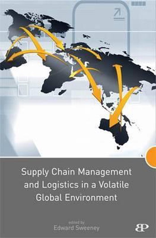 Supply Chain Management and Logistics in a Volatile Global Environment ...