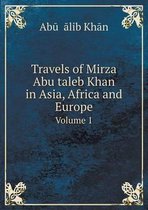 Travels of Mirza Abu taleb Khan in Asia, Africa and Europe Volume 1