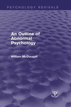 Psychology Revivals - An Outline of Abnormal Psychology