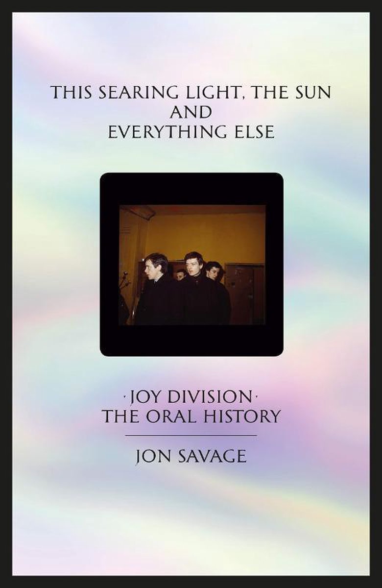 This Searing Light The Sun & Everything - Jon Savage
