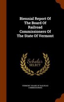 Biennial Report of the Board of Railroad Commissioners of the State of Vermont