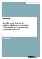 Grundliegende Aspekte des notfallpsychologischen Bereiches Notfallopfer mit 3 praxisnahen Unterrichtsentwurfen