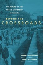 The Future of the Public University in America - Beyond the Crossroads