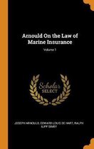 Arnould on the Law of Marine Insurance; Volume 1