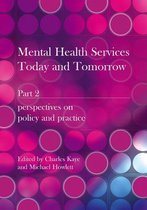 Mental Health Services Today and Tomorrow, Part 2