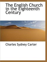 The English Church in the Eighteenth Century