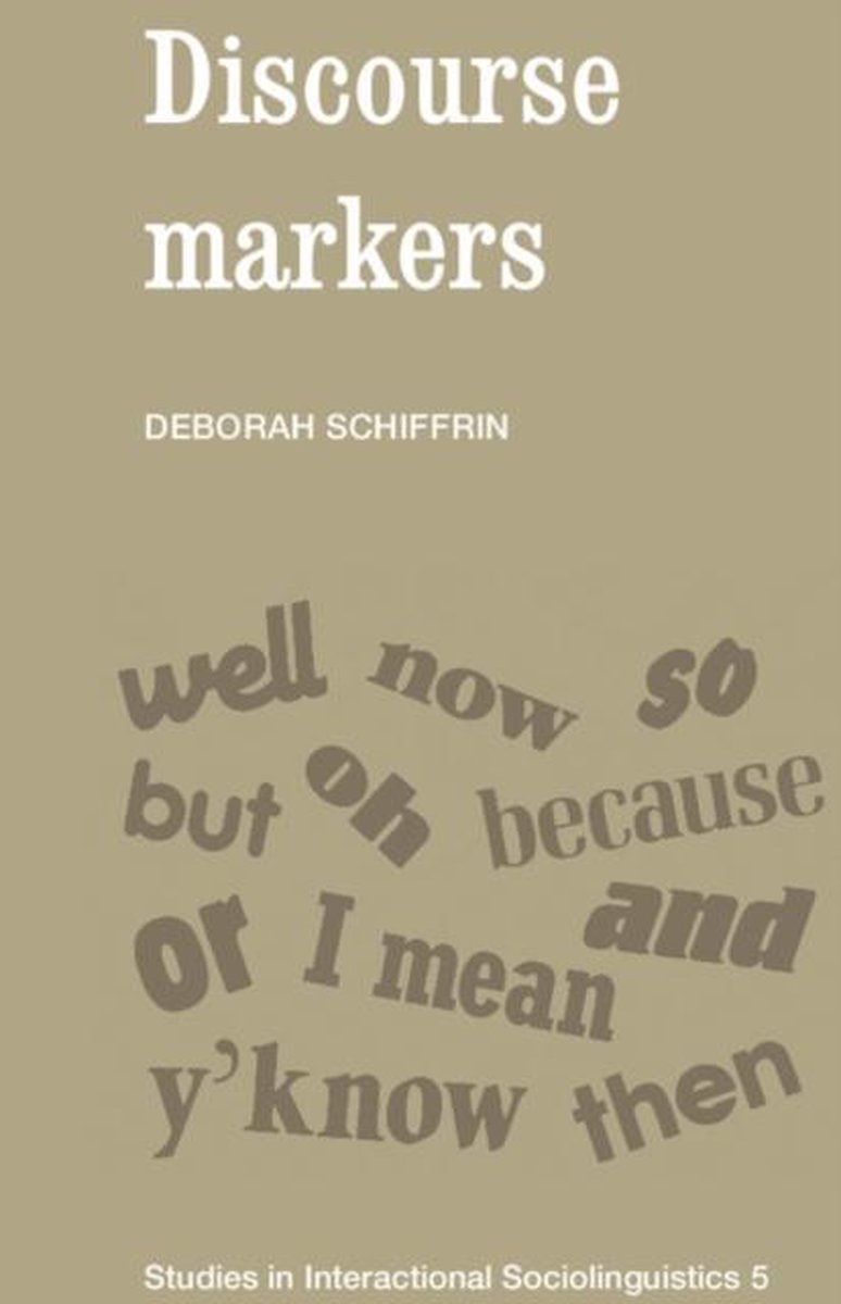 Дискурсивные маркеры. Deborah Schiffrin. Interactional Sociolinguistics. Discourse Markers перевод.
