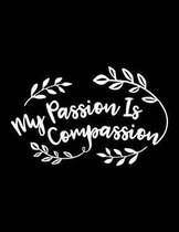 My Passion Is Compassion