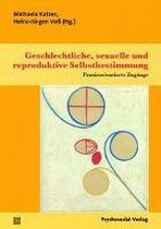 Geschlechtliche, sexuelle und reproduktive Selbstbestimmung