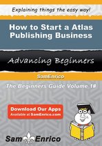 How to Start a Atlas Publishing Business