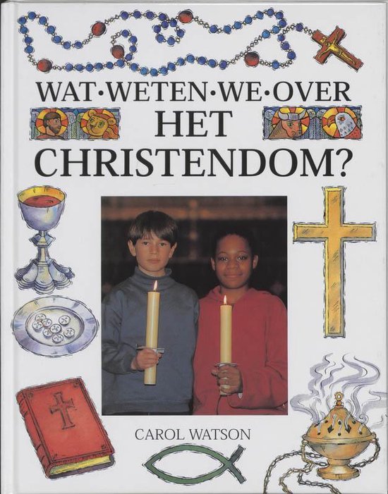 Boekcover met de titel 'Wat weten we over het Christendom?'. Afbeelding van twee kinderen met kaarsen, naast religieuze symbolen.