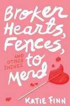 A Broken Hearts & Revenge Novel 1 - Broken Hearts, Fences and Other Things to Mend