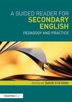 A Guided Reader for Secondary English: Pedagogy and Practice