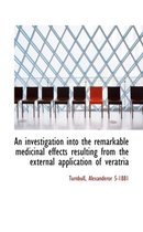 An Investigation Into the Remarkable Medicinal Effects Resulting from the External Application of Ve