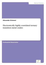 Electronically highly correlated ternary transition metal oxides