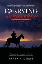 A Founding-Documents Novel- Carrying Independence