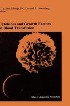 Cytokines and Growth Factors in Blood Transfusion