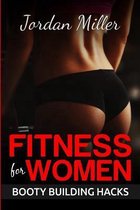 Fitness for Women: Booty Building Hacks