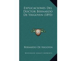 Explicaciones del Doctor Bernardo de Yrigoyen (1893)