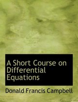 A Short Course on Differential Equations