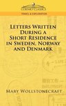 Cosimo Classics. Travel & Exploration- Letters Written During a Short Residence in Sweden, Norway, and Denmark