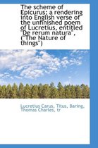 The Scheme of Epicurus; A Rendering Into English Verse of the Unfinished Poem of Lucretius, Entitled