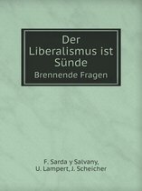 Der Liberalismus ist Sunde Brennende Fragen