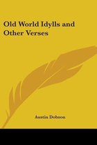 Old World Idylls And Other Verses