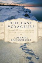 The Last Voyageurs: Retracing La Salle's Journey Across America