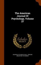 The American Journal of Psychology, Volume 27