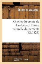 Sciences- Oeuvres Du Comte de Lacépède, Histoire Naturelle Des Serpents