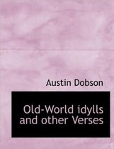 Old-World Idylls and Other Verses