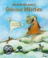 Manfred Mai erzählt Grimms Märchen