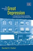 The Economics of the Great Depression – A Twenty–First Century Look Back at the Economics of the Interwar Era