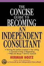 The Concise Guide to Becoming an Independent Consultant