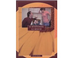 De Orthopedagoog Als Mediator