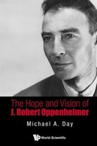 Hope & Vision Of J. Robert Oppenheimer
