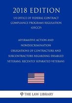 Affirmative Action and Nondiscrimination Obligations of Contractors and Subcontractors Regarding Disabled Veterans, Recently Separated Veterans (Us Office of Federal Contract Compliance Progr