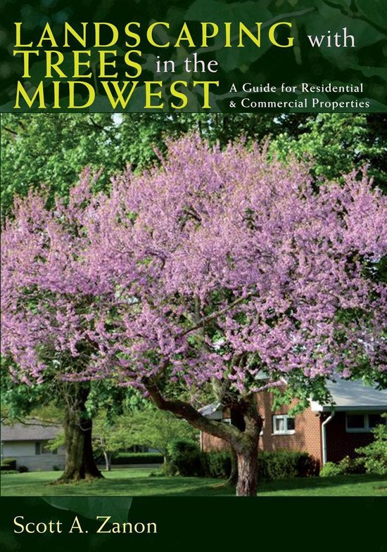 Landscaping with Trees in the Midwest: A Guide for Residenti ... - cover