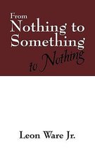 From Nothing to Something to Nothing