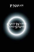 Cold Water and Stone