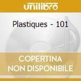 Plastiques - 101 (CD)