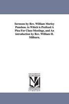 Sermons by Rev. William Morley Punshon. to Which is Prefixed A Plea For Class-Meetings, and An introduction by Rev. William H. Milburn.