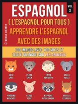 Foreign Language Learning Guides - Espagnol ( L’Espagnol Pour Tous ) - Apprendre l'espagnol avec des images (Vol 2)
