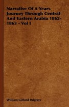 Narrative Of A Years Journey Through Central And Eastern Arabia 1862-1863 - Vol I