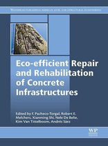 Woodhead Publishing Series in Civil and Structural Engineering - Eco-efficient Repair and Rehabilitation of Concrete Infrastructures